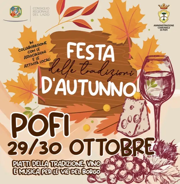 In collaborazione con le associazioni e le attività locali, festa delle tradizioni d'autunno; Pofi 29/30 Ottobre 2022 piatti della tradizione, vino e musica per le vie del borgo